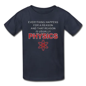 "Everything Happens for a Reason" - Kids' T-Shirt