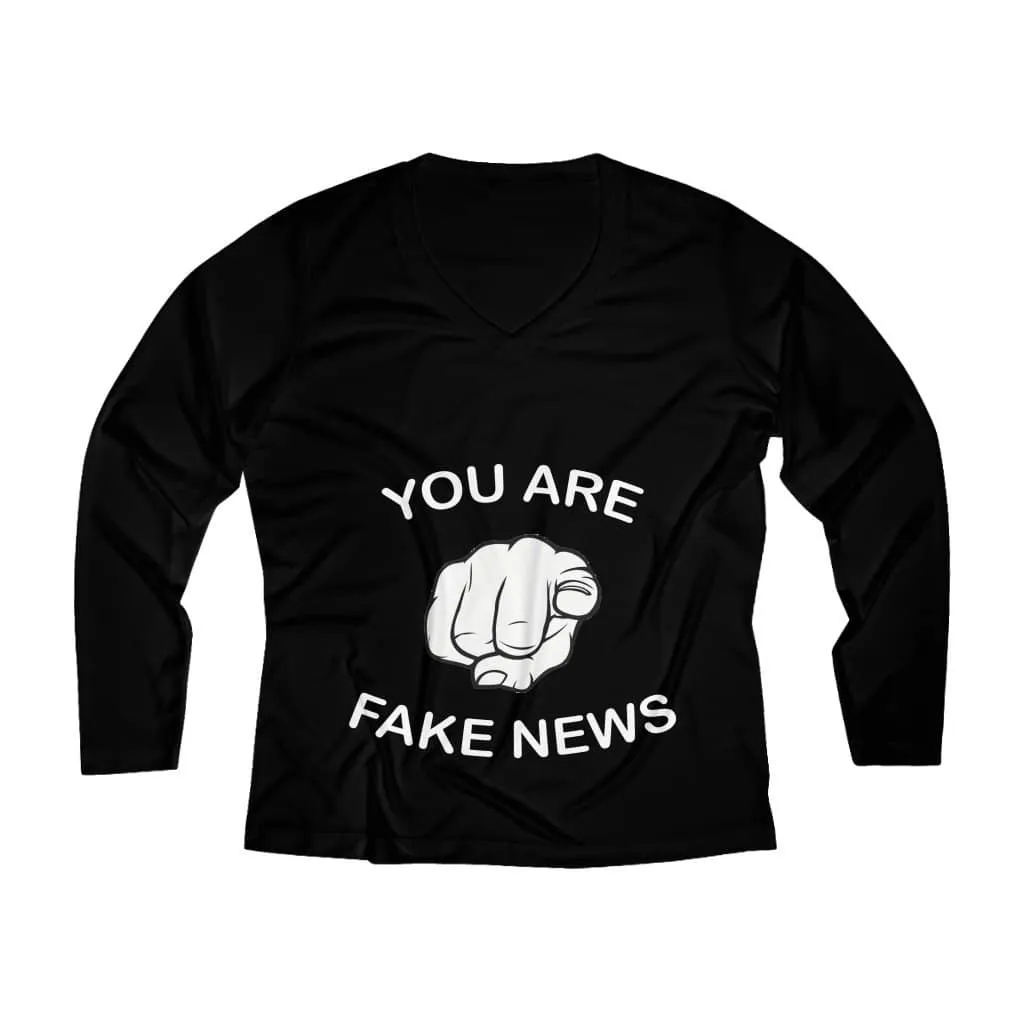 You Are Fake News! Ladies' Long Sleeve Performance V-neck Tee