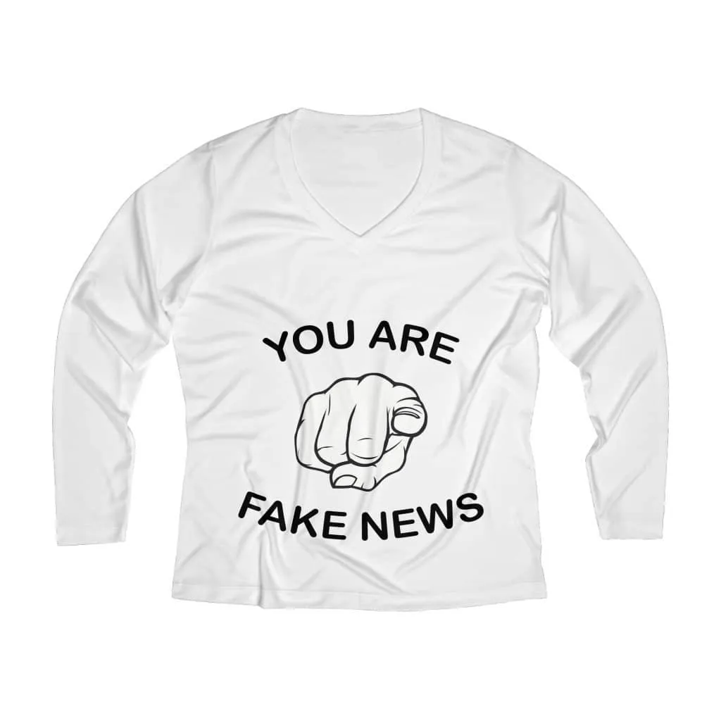 You Are Fake News! Ladies' Long Sleeve Performance V-neck Tee